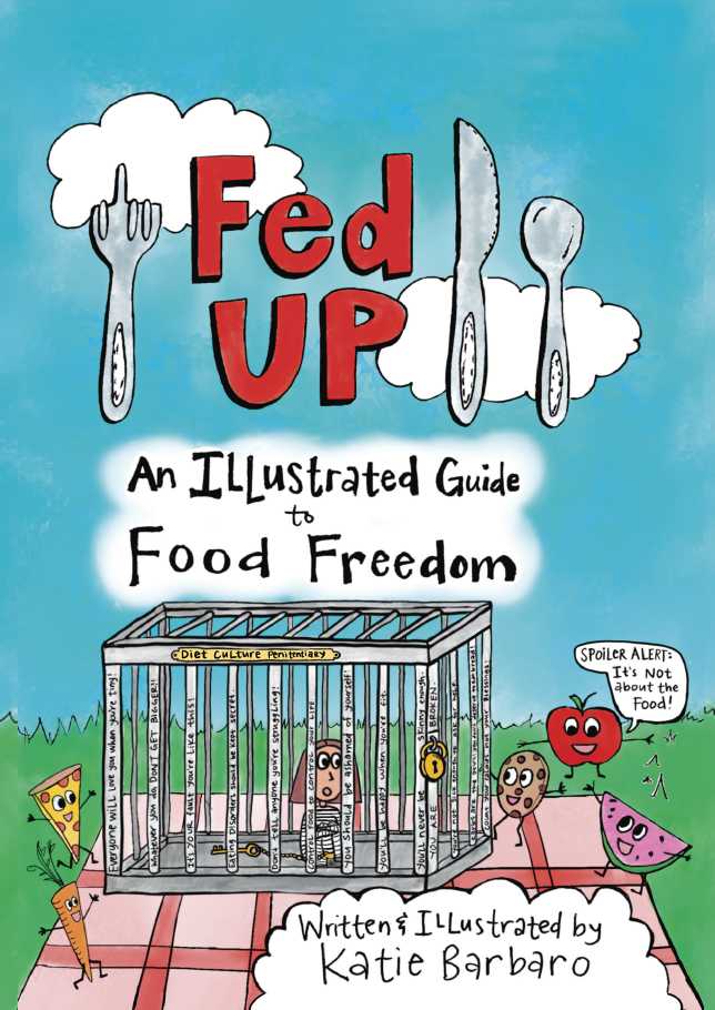 Cover of Fed Up: An Illustrated Guide to Food Freedom by Katie Barbaro